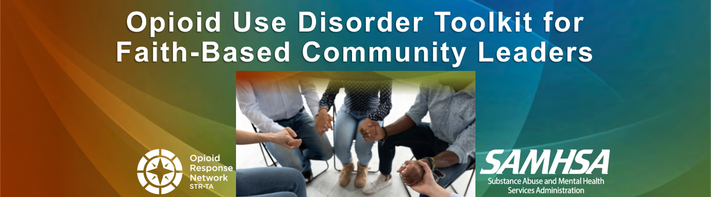 Opioid Use Disorder Toolkit for Faith-Based Community Leaders; a group of people sitting in a circle in chairs holding hands